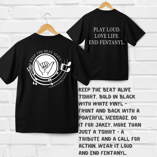 Keep The Beat Alive T-Shirt/Sweatshirt In Memory of Jakey