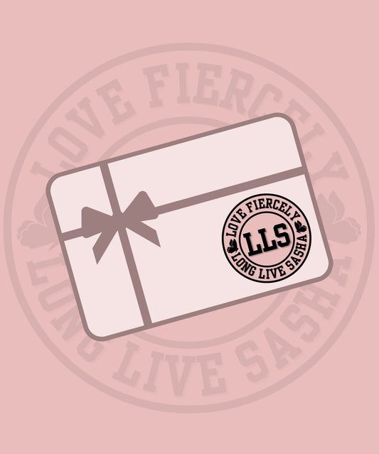 Long Live Sasha Gift Card